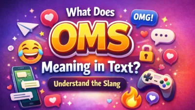 What Does OMS Meaning in Text Understand the Slang