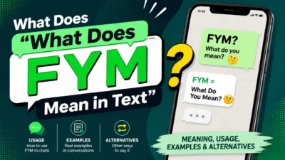 What Does “What Does FYM Mean in Text” Mean in Text? Usage, Examples & Alternatives