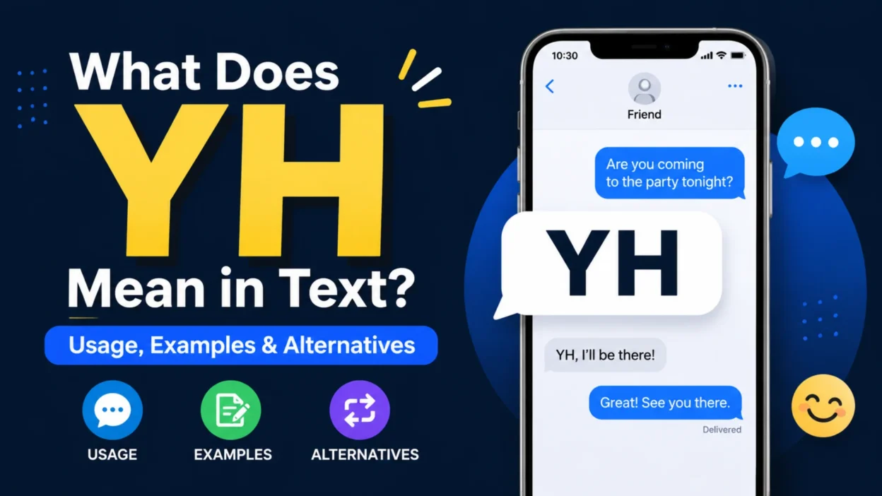 What Does YH Mean in Text? Usage, Examples & Alternatives