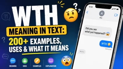 WTH meaning in text with smartphone chat example showing WTH usage, 200+ examples, uses, and texting meaning guide.