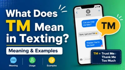 What does TM mean in texting? Learn its meaning, common uses, and examples in everyday chats.