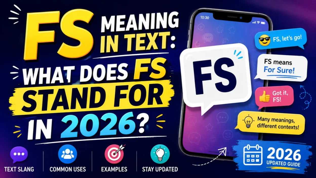 FS meaning in text and what FS stands for in texting in 2026