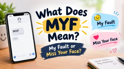 What does MYF mean in texting? A chat graphic comparing My Fault and Miss Your Face.