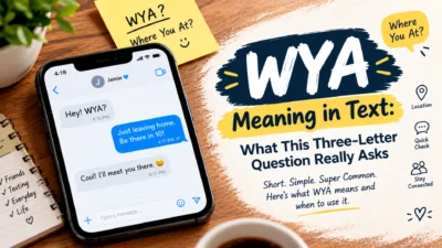 WYA meaning in text explained with a smartphone chat showing how to ask someone where they are.
